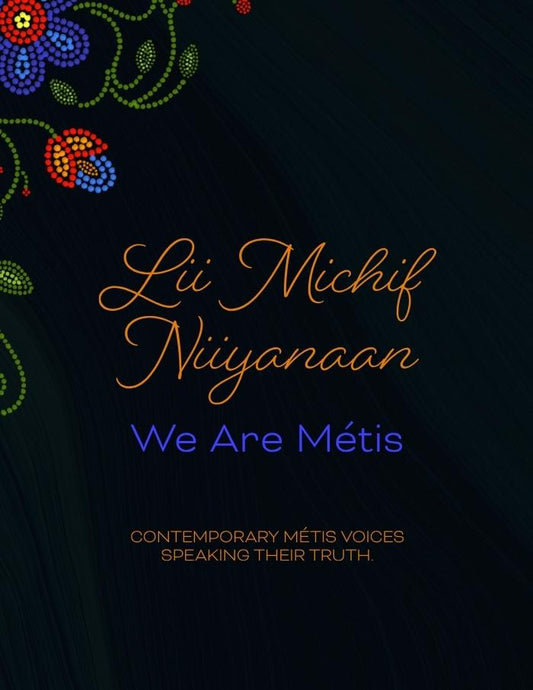 Lii Michif Niiyanaan: We Are Métis