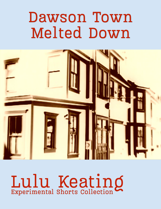 Lulu Keating Shorts Collection: Dawson Town Melted Down