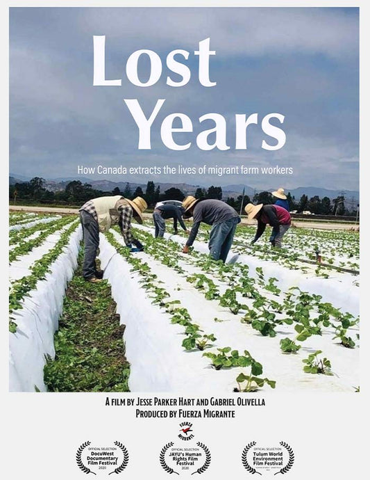 Lost Years: How Canada extracts the lives of migrant farm workers